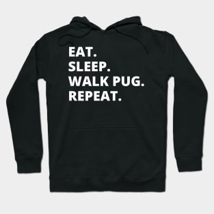 Eat Sleep Walk Pug Repeat Hoodie